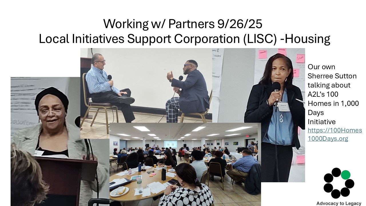 Working w/ Partners 9/26/2025/25 Local Initiatives Support Corporation (LISC) -Housing - Our own Sherree Sutton talking about A2L’s 100 Homes in 1,000 Days Initiative