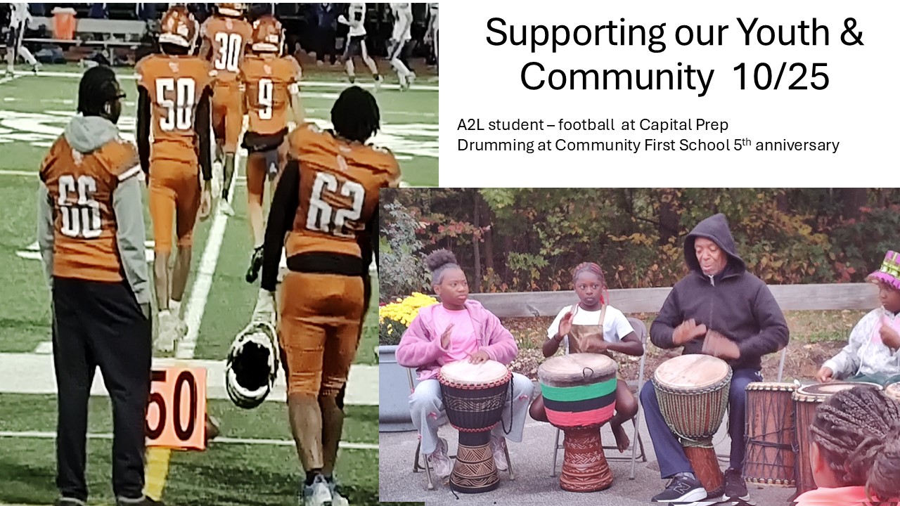 Supporting our Youth & Community 10/25 football at Capital Prep Drumming at Community First School 5th anniversary