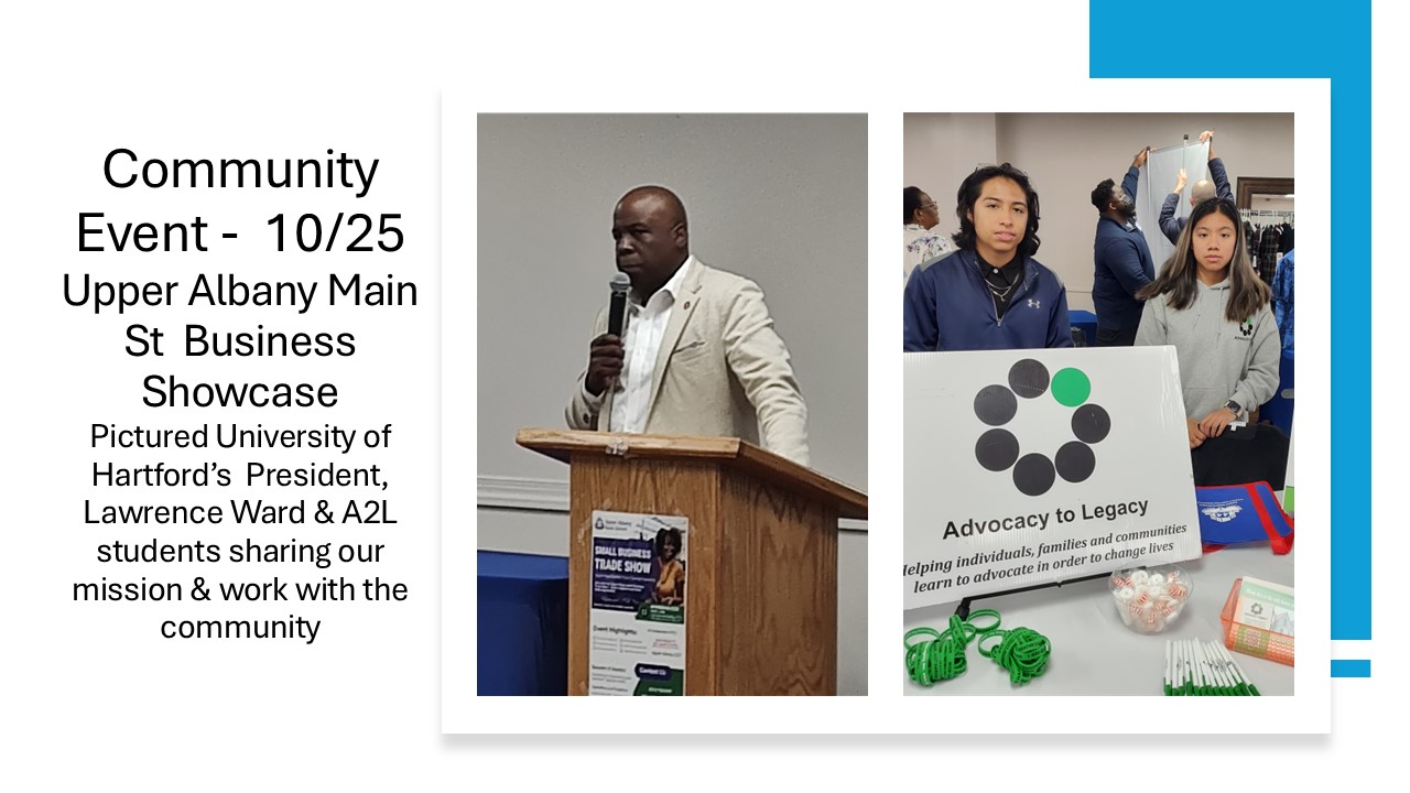 Community Event - 10/25 - Upper Albany Main St Business Showcase Pictured University of Hartford’s President, Lawrence Ward & A2L students sharing our mission & work with the community