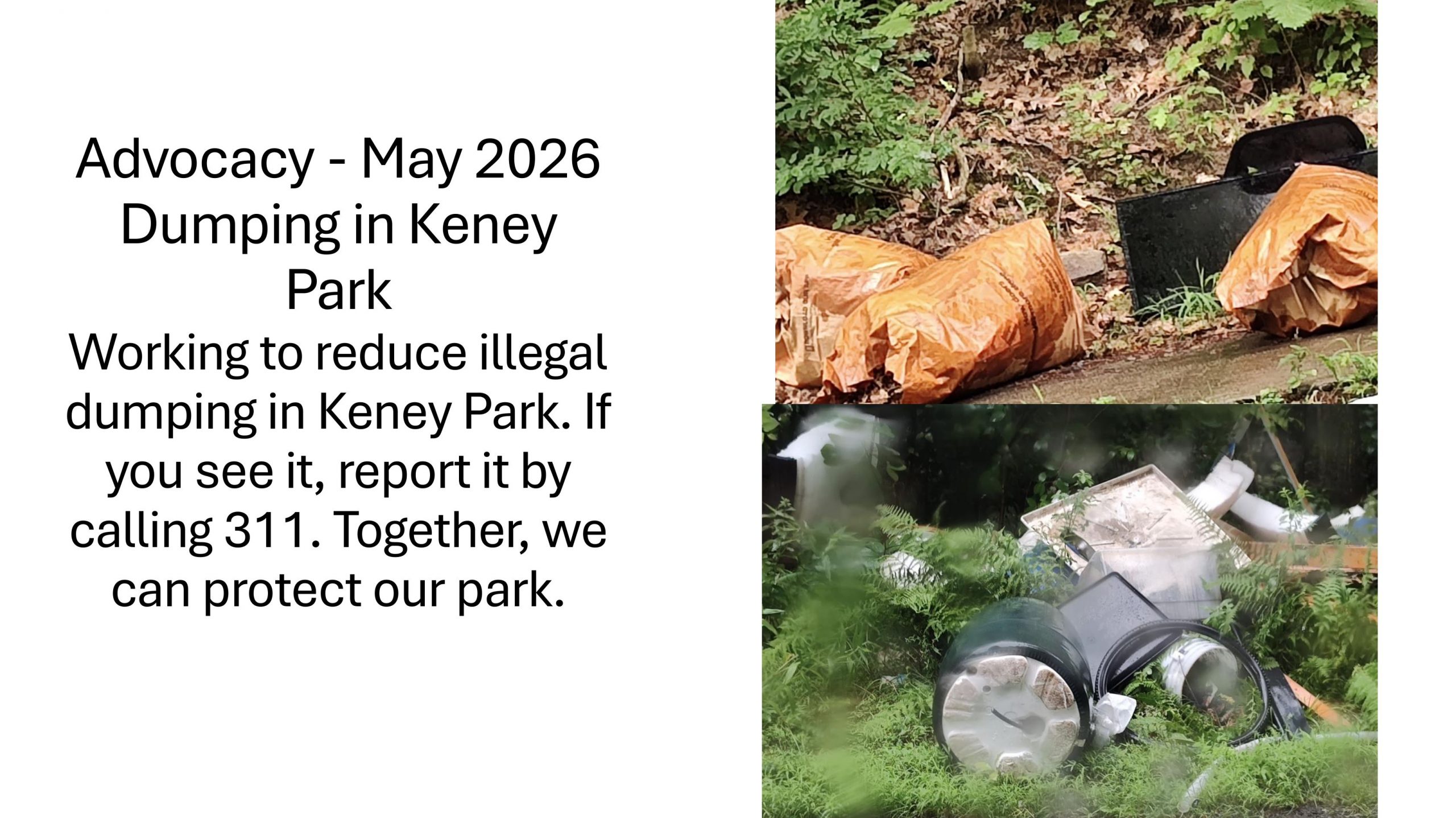 2026 ADVOCACY TO LEGACY - Advocacy - May 2026 Dumping in Keney Park Working to reduce illegal dumping in Keney Park. If you see it, report it by calling 311. Together, we can protect our park.