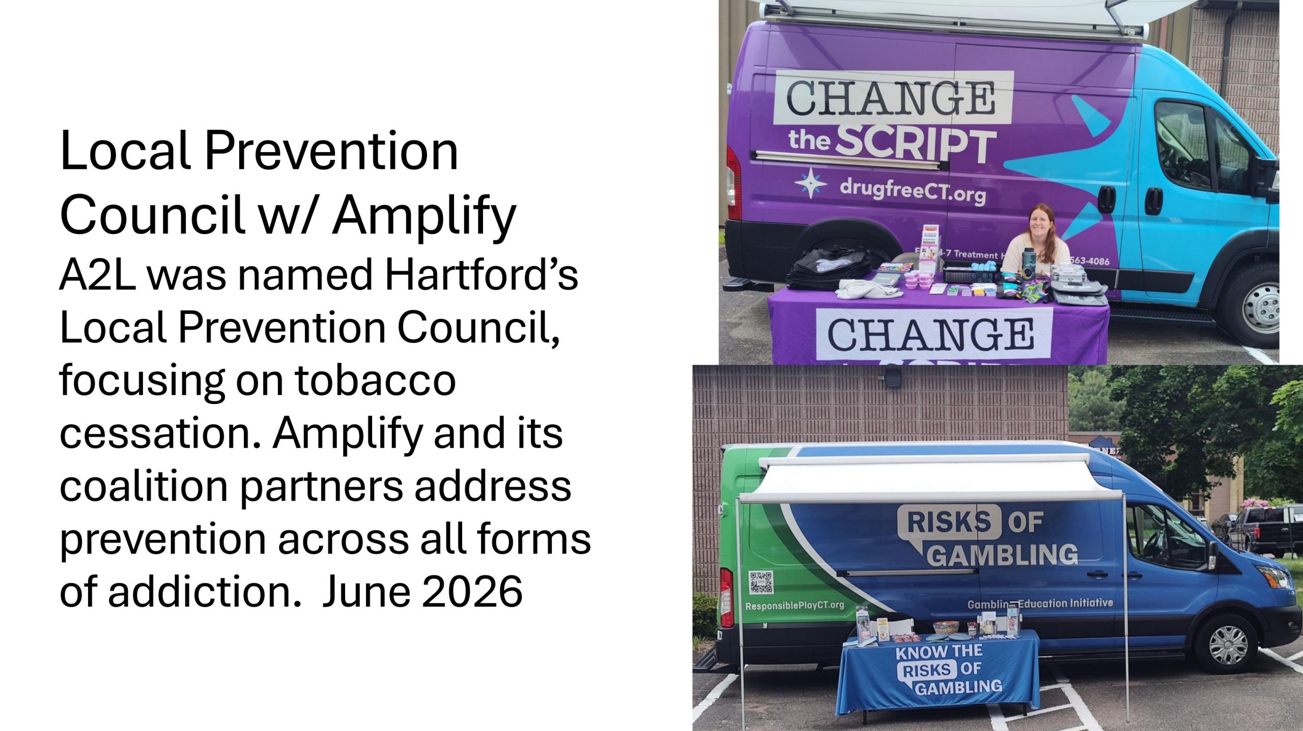 2026 ADVOCACY TO LEGACY - Local Prevention Council w/ Amplify A2L was named Hartford’s Local Prevention Council, focusing on tobacco cessation. Amplify and its coalition partners address prevention across all forms of addiction. June 2026