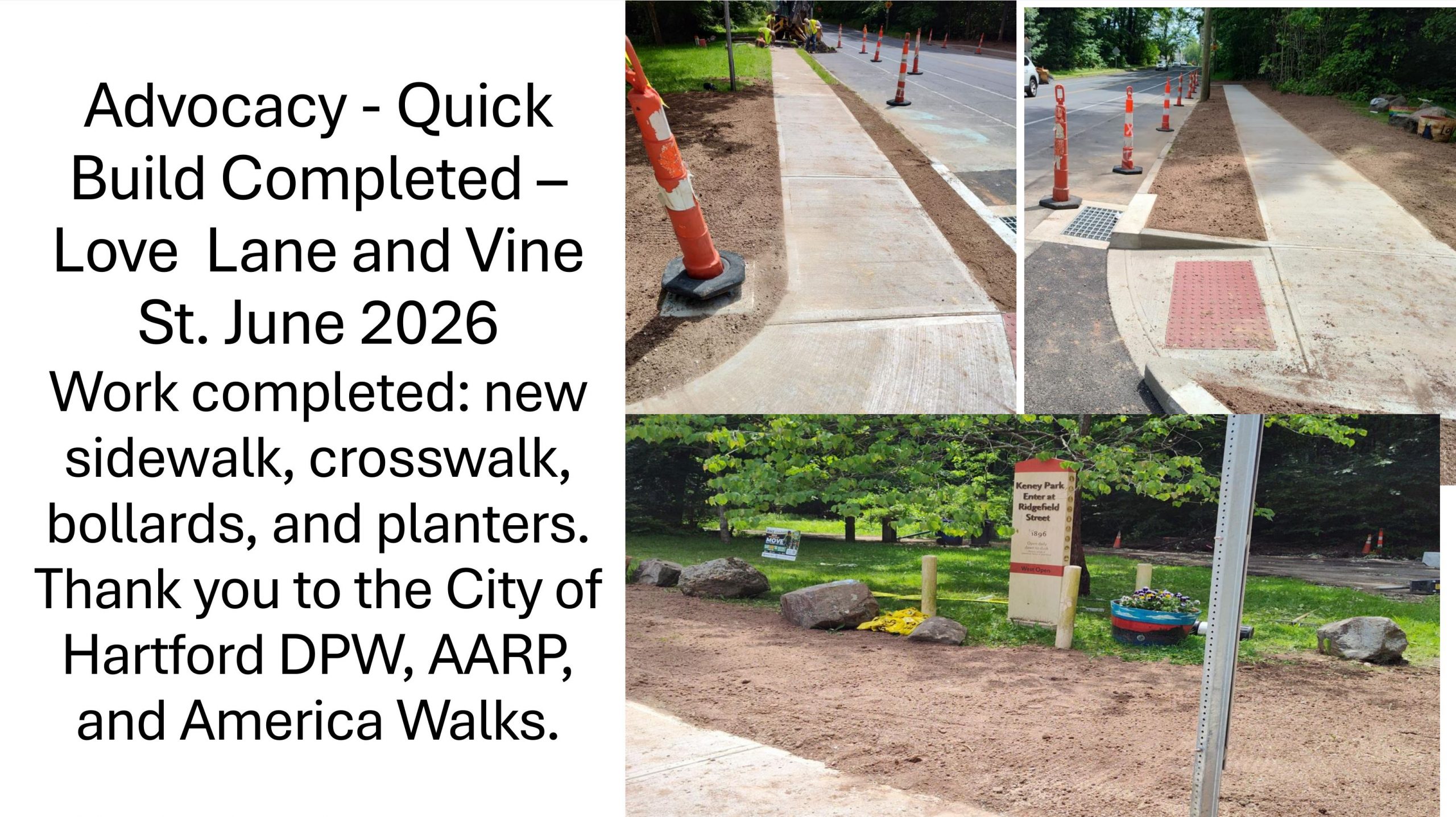 2026 ADVOCACY TO LEGACY - Advocacy - Quick Build Completed – Love Lane and Vine St. June 2026 Work completed: new sidewalk, crosswalk, bollards, and planters. Thank you to the City of Hartford DPW, AARP, and America Walks.